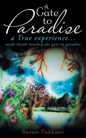 A Gate to Paradise de Suzan Fakhani