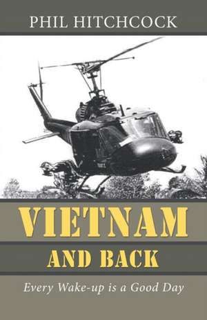 Vietnam and Back de Phil Hitchcock