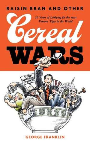 Raisin Bran and Other Cereal Wars de George Franklin