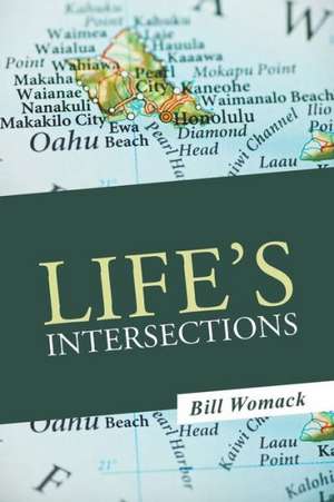 Life's Intersections de Bill Womack