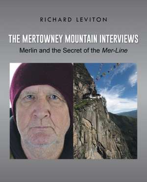 The Mertowney Mountain Interviews de Richard Leviton