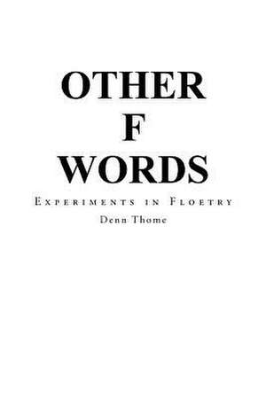 Other F Words de Denn Thome