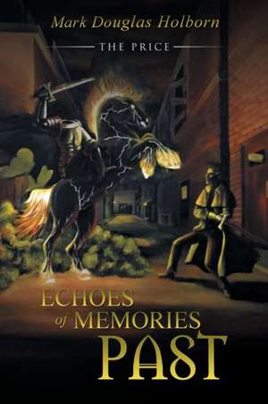 Echoes of Memories Past de Mark Douglas Holborn