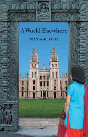 A World Elsewhere de Shanta Acharya