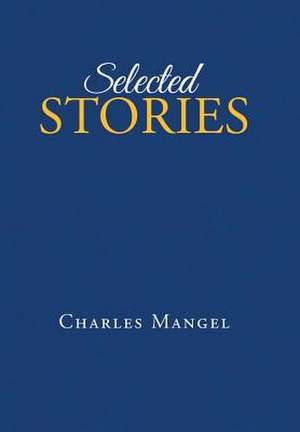 Selected Stories de Charles Mangel