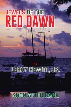 Jewels of the Red Dawn de Leroy Jr. Hewitt