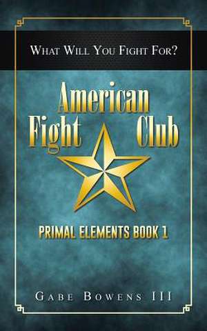 American Fight Club de Gabe Bowens III