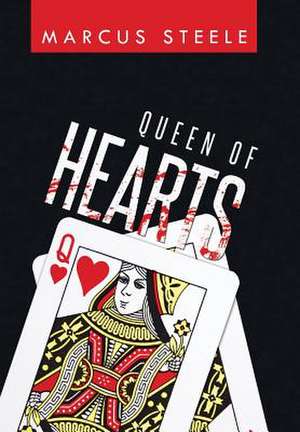 Queen of Hearts de Marcus Steele