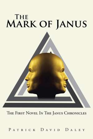 The Mark of Janus de Patrick David Daley