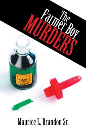 The Farmer Boy Murders de Maurice L. Brandon Sr