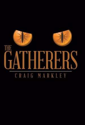 The Gatherers de Craig Markley