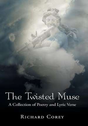 The Twisted Muse de Richard Corey