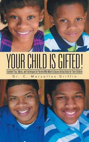 Your Child Is Gifted! de Dr C. Marcellus Griffin