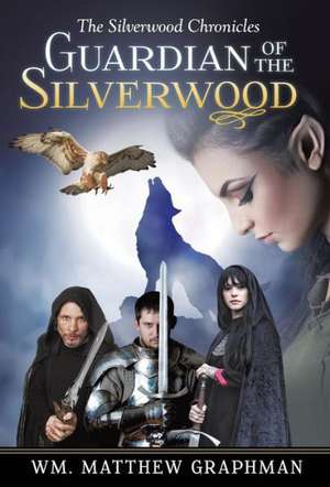 Guardian of the Silverwood de Wm Matthew Graphman