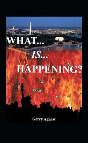 What Is Happening? de Gerry Agnew