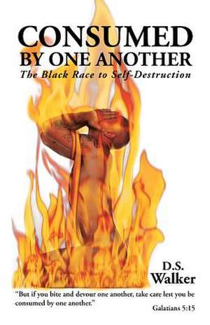 Consumed by One Another de Dswalker