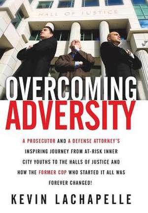 Overcoming Adversity de Kevin LaChapelle