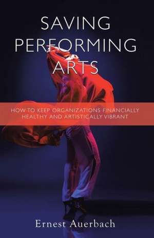 Saving Performing Arts de Ernest Auerbach