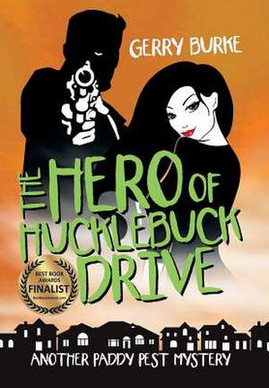 The Hero of Hucklebuck Drive de Gerry Burke