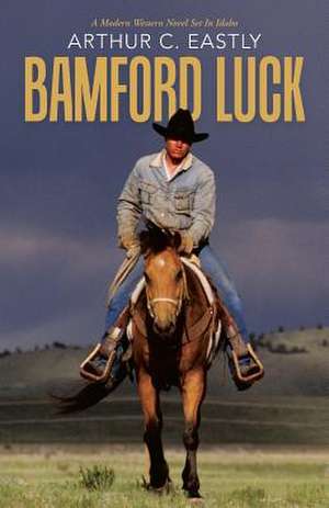 Bamford Luck de Arthur C. Eastly