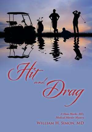 Hit and Drag de MD William H. Simon