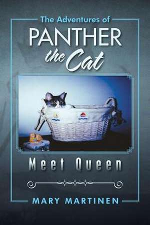 The Adventures of Panther the Cat: Meet Queen de Mary Martinen