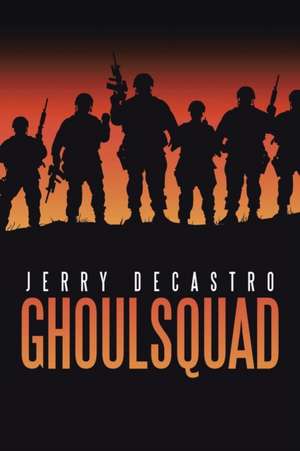 Ghoulsquad de Jerry Decastro