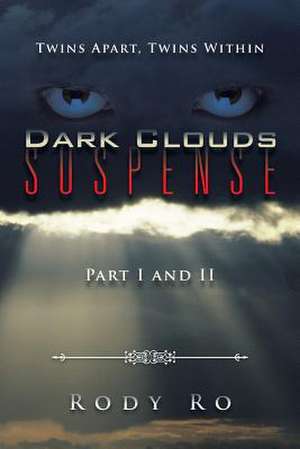 Dark Clouds Suspense: Twins Apart, Twins Within de Rody Ro