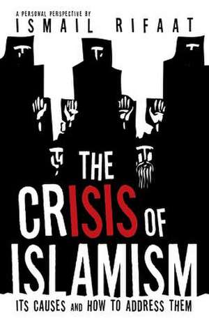 The Crisis of Islamism de Ismail Rifaat