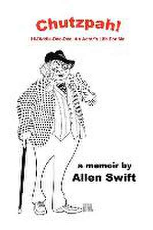 Chutzpah!: Hi-Diddle-Dee-Dee, an Actor's Life for Me de Allen Swift