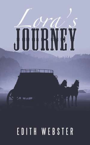 Lora's Journey de Edith Webster