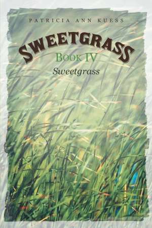 Sweetgrass de Patricia Ann Kuess
