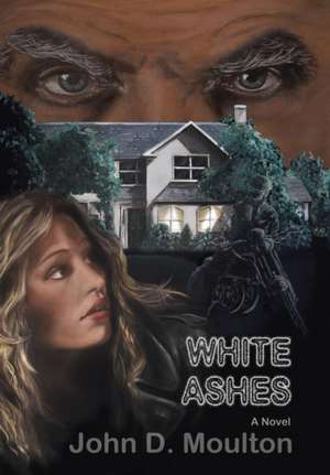 White Ashes de John D. Moulton