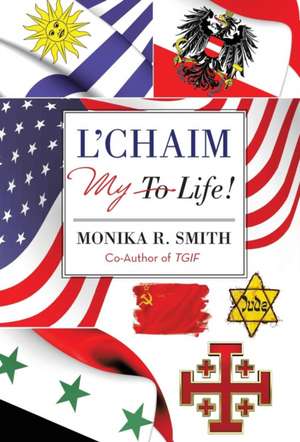 L'Chaim de Monika R Smith