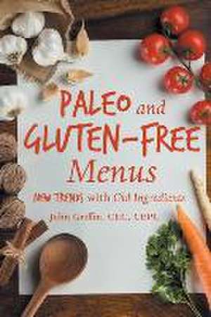 Paleo and Gluten-Free Menus de CEC CEPC John Griffin