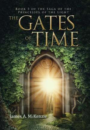 The Gates of Time de James a McKenzie