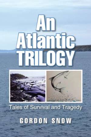 An Atlantic Trilogy de Gordon Snow