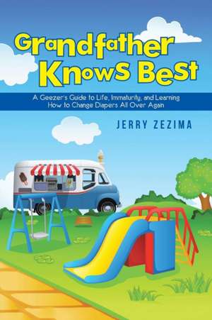 Grandfather Knows Best de Jerry Zezima