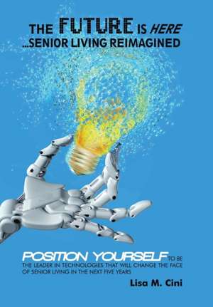 The Future Is Here de Lisa M Cini