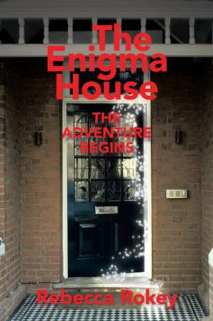 The Enigma House: The Adventure Begins de Rebecca Rokey