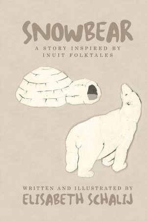 Snowbear de Elisabeth Schalij