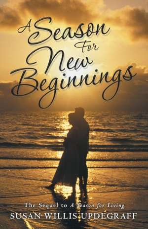 A Season for New Beginnings de Susan Willis Updegraff