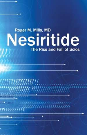 Nesiritide de M. D. Roger M. Mills