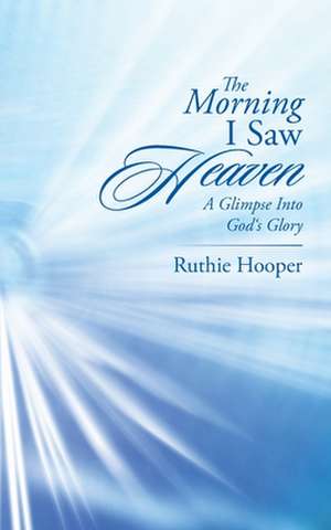 The Morning I Saw Heaven de Ruthie Hooper