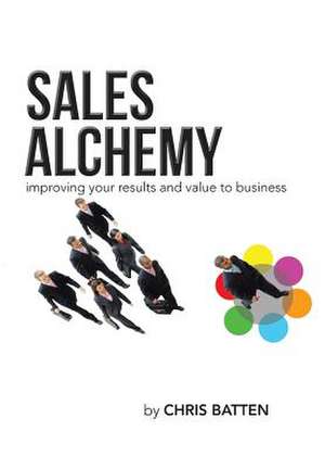 Sales Alchemy de Chris Batten