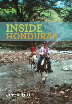 Inside Honduras de Jerry Tate