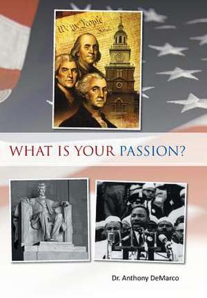 What Is Your Passion? de Anthony DeMarco