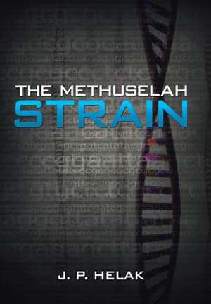 The Methuselah Strain de J P Helak