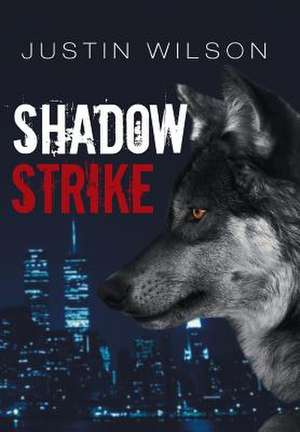 Shadowstrike de Justin Wilson