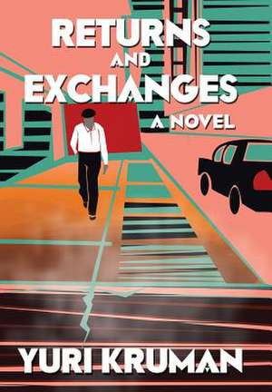 Returns and Exchanges de Yuri Kruman